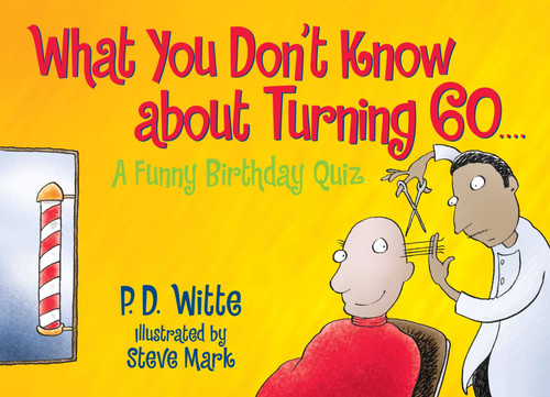 What You Don't Know About Turning 60 (A Funny Birthday Quiz) (Miniature Edition) by P. D. Witte, 9780684040028