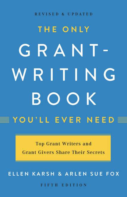 The Only Grant-Writing Book You'll  Ever Need - 9781541617810 by Ellen Karsh, Arlen Sue Fox, 9781541617810