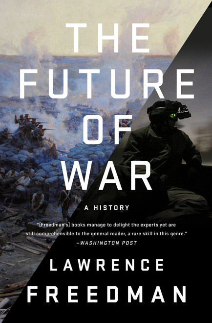The Future of War (A History) - 9781541742772 by Lawrence Freedman, 9781541742772