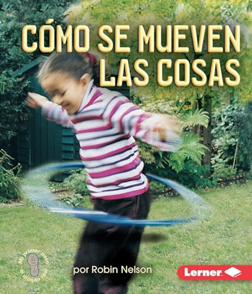 Cómo se mueven las cosas (Ways Things Move) (Spanish Edition) by Robin Nelson, 9780822578161
