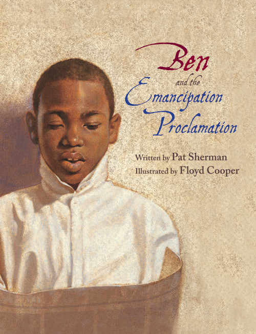 Ben and the Emancipation Proclamation by Pat Sherman, Floyd Cooper, 9780802855411
