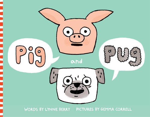 Pig and Pug by Lynne Berry, Gemma Correll, 9781481421317
