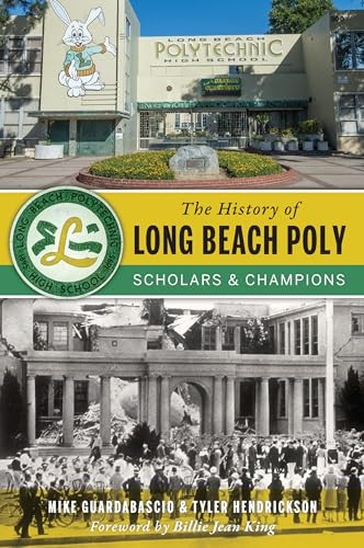 The History of Long Beach Poly (Scholars & Champions) by Mike Guardabascio, Tyler Hendrickson, 9781467135283