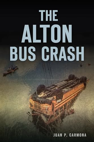 The Alton Bus Crash by Juan Carmona, 9781467143615