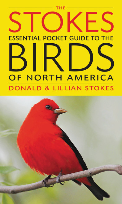 The Stokes Essential Pocket Guide to the Birds of North America by Donald Stokes, Lillian Q. Stokes, 9780316010511