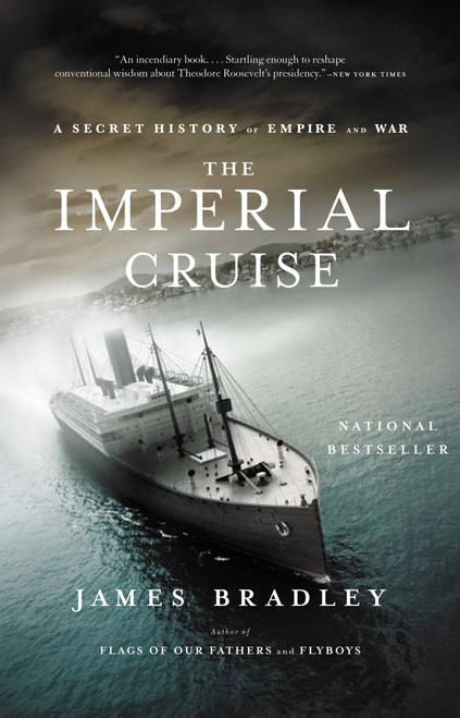 The Imperial Cruise (A Secret History of Empire and War) by James Bradley, 9780316014007