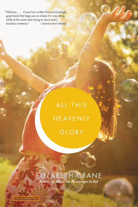 All This Heavenly Glory by Elizabeth Crane, 9780316014212