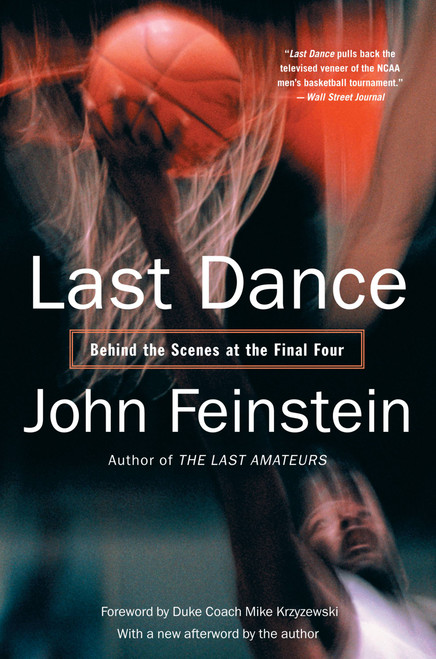 Last Dance (Behind the Scenes at the Final Four) by John Feinstein, Mike Krzyzewski, 9780316014250