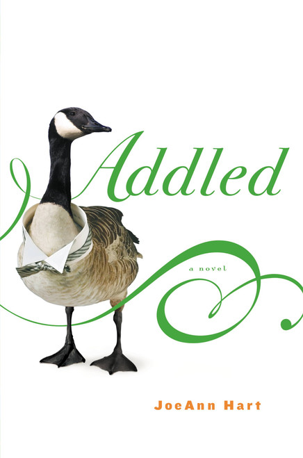 Addled (A Novel) by JoeAnn Hart, 9780316015004