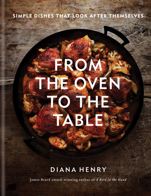 From the Oven to the Table by Diana Henry, 9781784726096