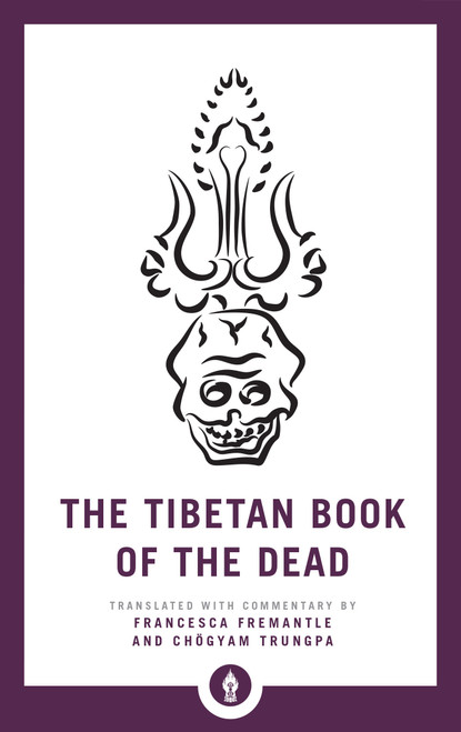 The Tibetan Book of the Dead (The Great Liberation through Hearing in the Bardo) - 9781611806960 by Francesca Fremantle, Chogyam Trungpa, 9781611806960