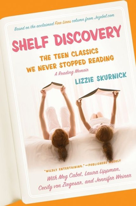Shelf Discovery (The Teen Classics We Never Stopped Reading) by Lizzie Skurnick, 9780061756351