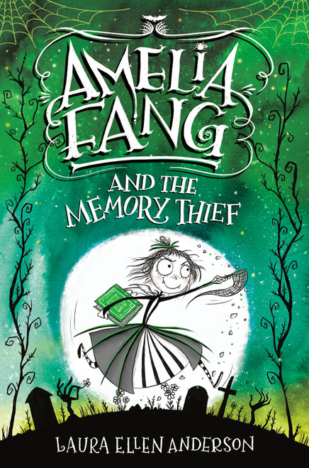 Amelia Fang and the Memory Thief by Laura Ellen Anderson, 9780593172476