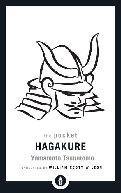 The Pocket Hagakure (The Book of the Samurai) by Yamamoto Tsunetomo, William Scott Wilson, 9781611806991