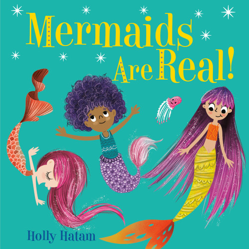 Mermaids Are Real! by Holly Hatam, 9780525707165