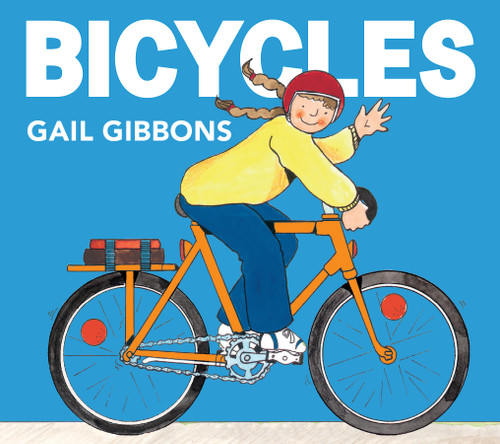 Bicycles (An Engaging Introduction to Bicycles Including Mountain Bikes, Tandem Bikes, Tricycles, and More) - 9780823445578 by Gail Gibbons, 9780823445578