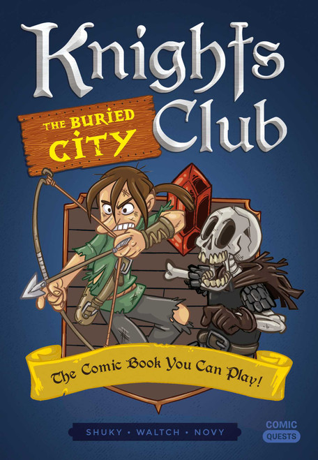 Knights Club: The Buried City (The Comic Book You Can Play) by Shuky, Waltch, Novy, 9781683691471