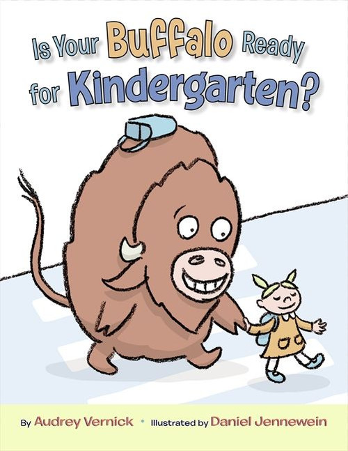 Is Your Buffalo Ready for Kindergarten? by Audrey Vernick, Daniel Jennewein, 9780061762758
