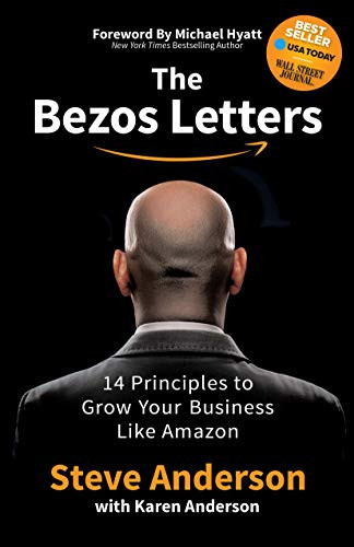 The Bezos Letters (14 Principles to Grow Your Business Like Amazon) by Steve Anderson, Karen Anderson, 9781642793321
