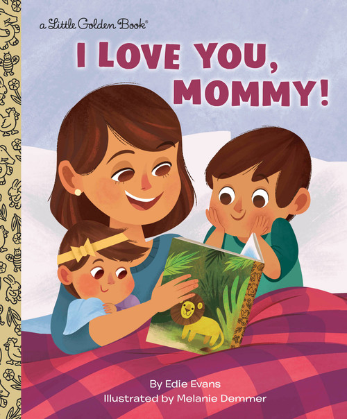 I Love You, Mommy! by Edie Evans, Melanie Demmer, 9781984852571