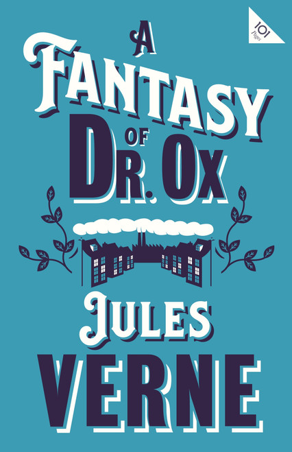 A Fantasy of Dr Ox by Jules Verne, Andrew Brown, 9781847497970