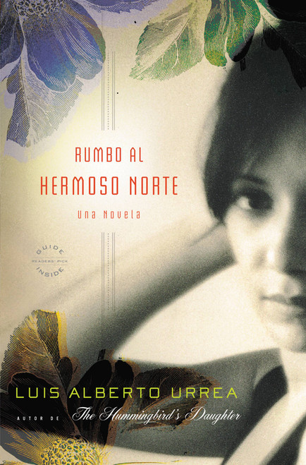 Rumbo al Hermoso Norte (Una Novela) (Spanish Edition) by Luis Alberto Urrea, 9780316054867