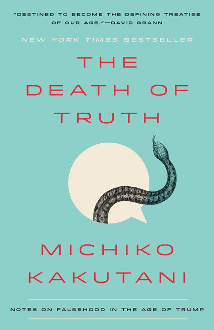 The Death of Truth (Notes on Falsehood in the Age of Trump) - 9780525574835 by Michiko Kakutani, 9780525574835