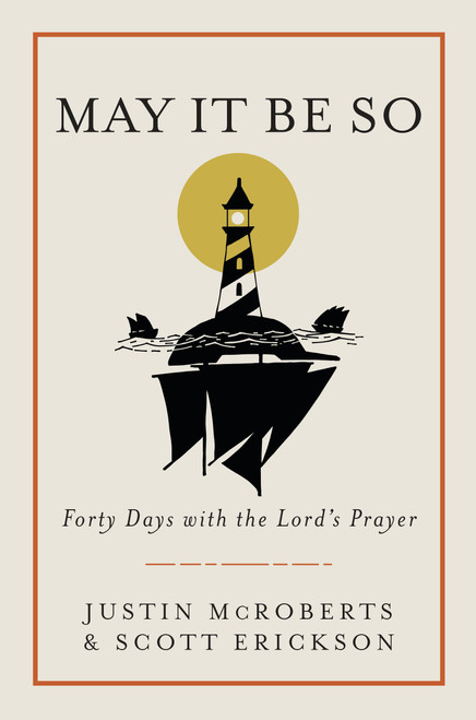 May It Be So (Forty Days with the Lord's Prayer) by Justin McRoberts, Scott Erickson, 9780525653073