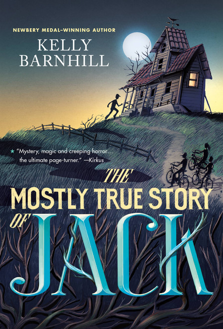 The Mostly True Story of Jack by Kelly Barnhill, 9780316056724