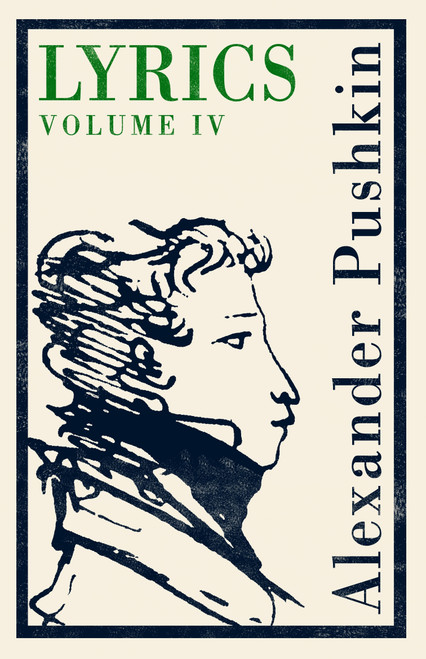 Lyrics: Volume 4 (1829-37) by Alexander Pushkin, Various, 9781847497345
