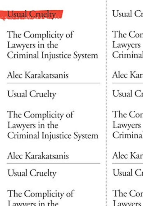 Usual Cruelty (The Complicity of Lawyers in the Criminal Injustice System) by Alec Karakatsanis, 9781620975275