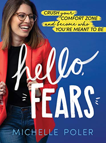 Hello, Fears (Crush Your Comfort Zone and Become Who You're Meant to Be) by Michelle Poler, 9781492688891