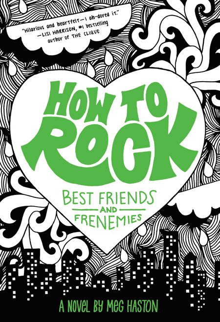How to Rock Best Friends and Frenemies by Meg Haston, 9780316068277