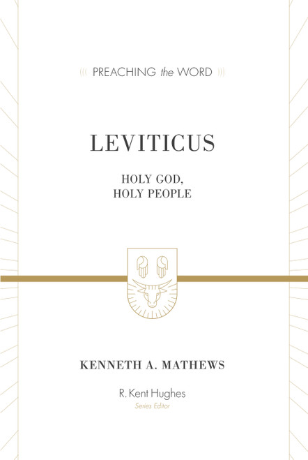 Leviticus (Holy God, Holy People) by Kenneth A. Mathews, R. Kent Hughes, 9781433565748