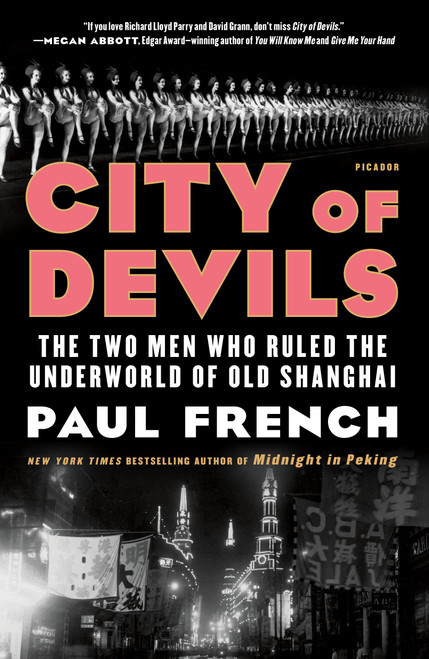 City of Devils (The Two Men Who Ruled the Underworld of Old Shanghai) - 9781250170590 by Paul French, 9781250170590