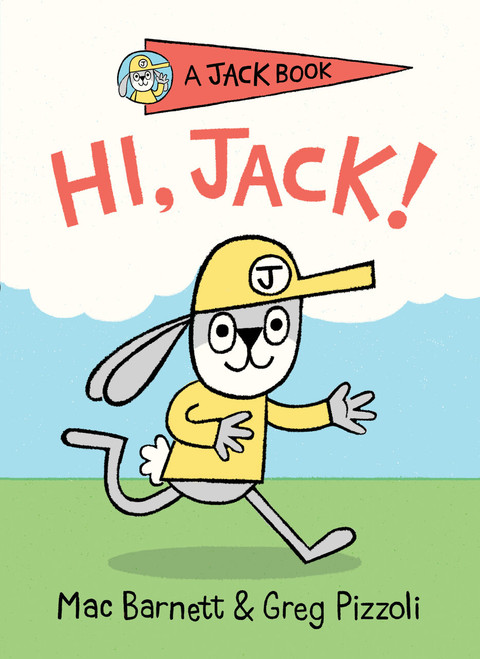 Hi, Jack! by Mac Barnett, Greg Pizzoli, 9780593113790