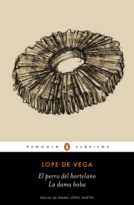 El perro del hortelano / La dama boba /The Gardener's Dog / The Silly Lady (Spanish Edition) by Lope De Vega, 9788491054221