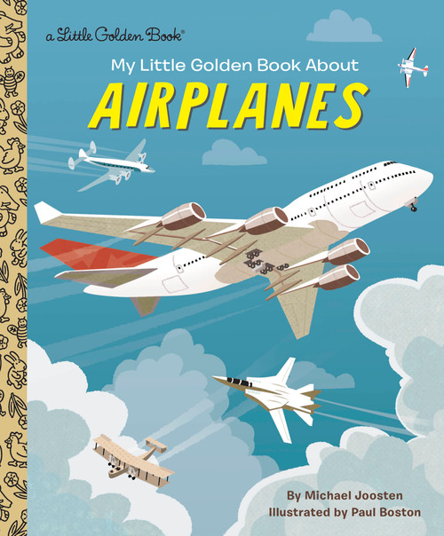 My Little Golden Book About Airplanes by Michael Joosten, Paul Boston, 9780525581826