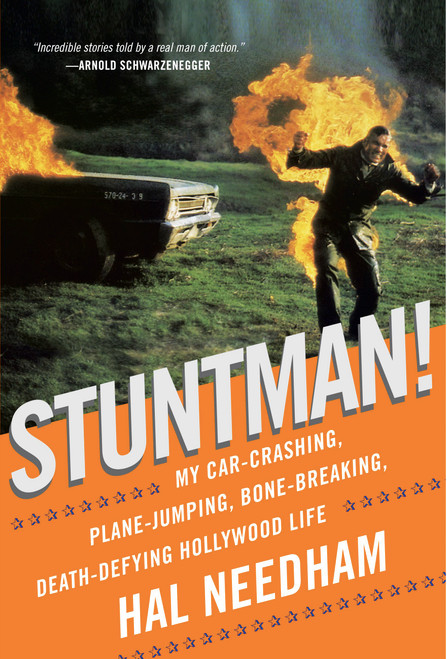 Stuntman! (My Car-Crashing, Plane-Jumping, Bone-Breaking, Death-Defying Hollywood Life) by Hal Needham, 9780316078993