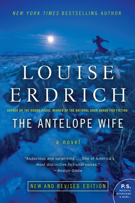 The Antelope Wife (A Novel) by Louise Erdrich, 9780061767968