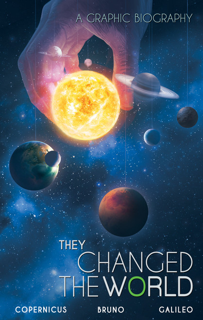 They Changed the World: Copernicus-Bruno-Galileo (A Graphic Biography) by Rik Hoskin, Naresh Kumar, 9789381182963