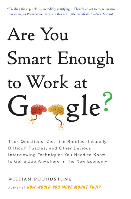 Are You Smart Enough to Work at Google? by William Poundstone, 9780316099981