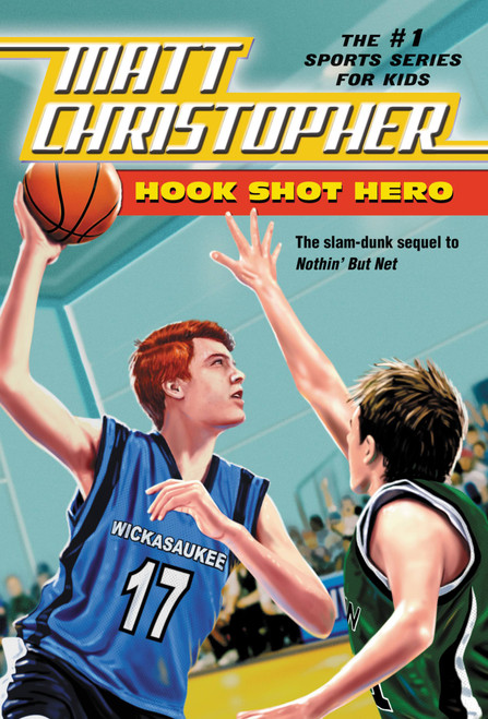 Hook Shot Hero (A Nothin' But Net Sequel) by Matt Christopher, 9780316102964