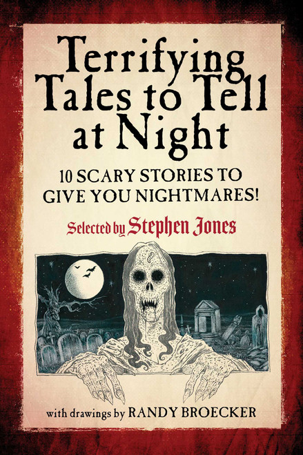 Terrifying Tales to Tell at Night (10 Scary Stories to Give You Nightmares!) by Stephen Jones, Randy Broecker, 9781510751248