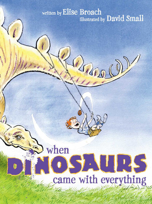 When Dinosaurs Came with Everything - 9781534452275 by Elise Broach, David Small, 9781534452275