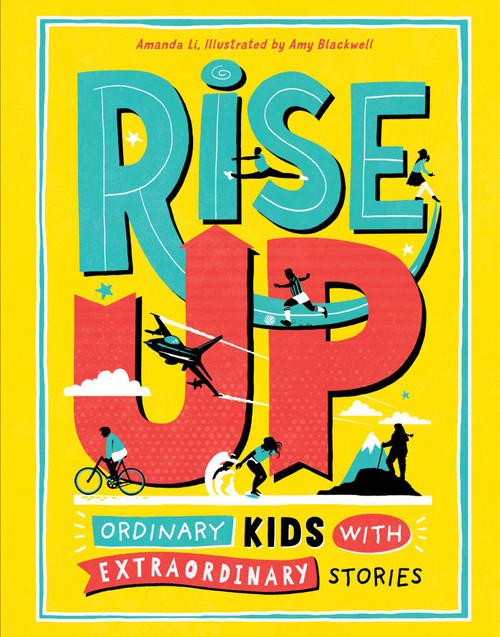 Rise Up (Ordinary Kids with Extraordinary Stories) by Amanda Li, Amy Blackwell, 9781524855291