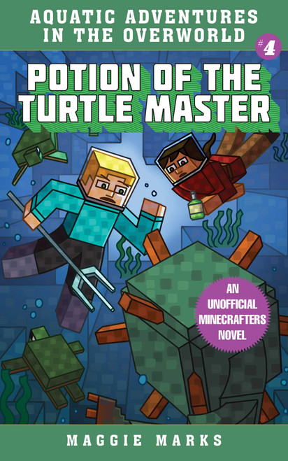 Potion of the Turtle Master (An Unofficial Minecrafters Novel) by Maggie Marks, 9781510753266