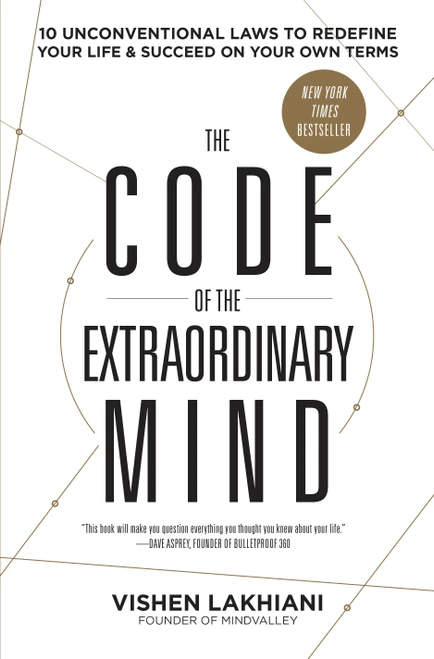 The Code of the Extraordinary Mind (10 Unconventional Laws to Redefine Your Life and Succeed on Your Own Terms) - 9780593135822 by Vishen Lakhiani, 9780593135822