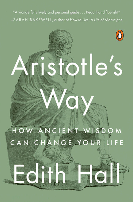 Aristotle's Way (How Ancient Wisdom Can Change Your Life) - 9780735220829 by Edith Hall, 9780735220829