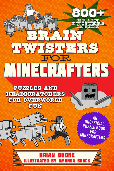Brain Twisters for Minecrafters (Puzzles and Headscratchers for Overworld Fun) by Brian Boone, 9781510747296